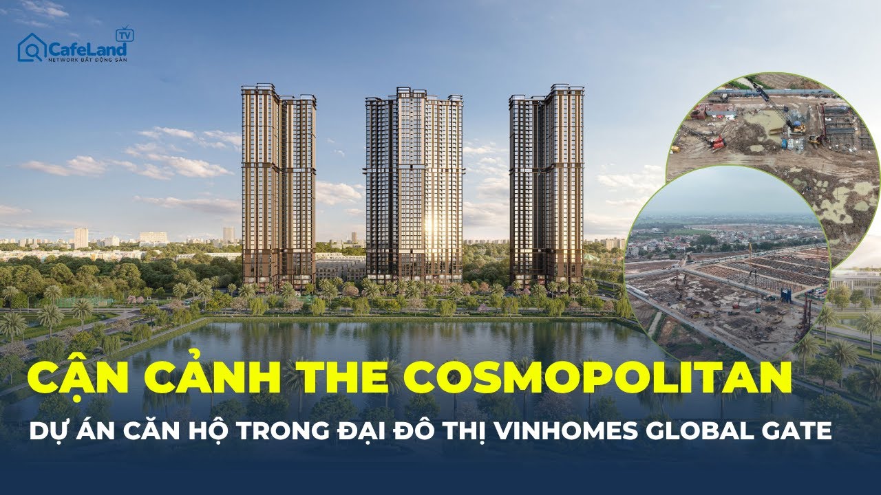 Soi dự &aacute;n THE COSMOPOLITAN trong ĐẠI Đ&Ocirc; THỊ VINHOMES GLOBAL GATE | CafeLand