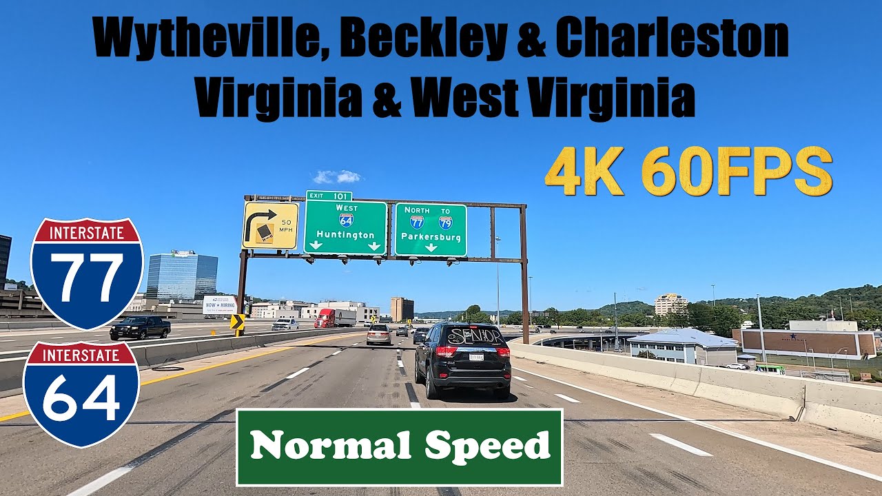4K Wytheville, Beckley & Charleston. Virginia & West Virginia. I 77 I 64. Interstate 77 & 64