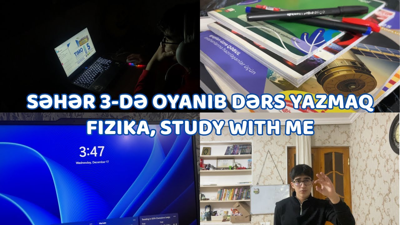 Səhər saat 3-də oyanıb Fizika yazmaq