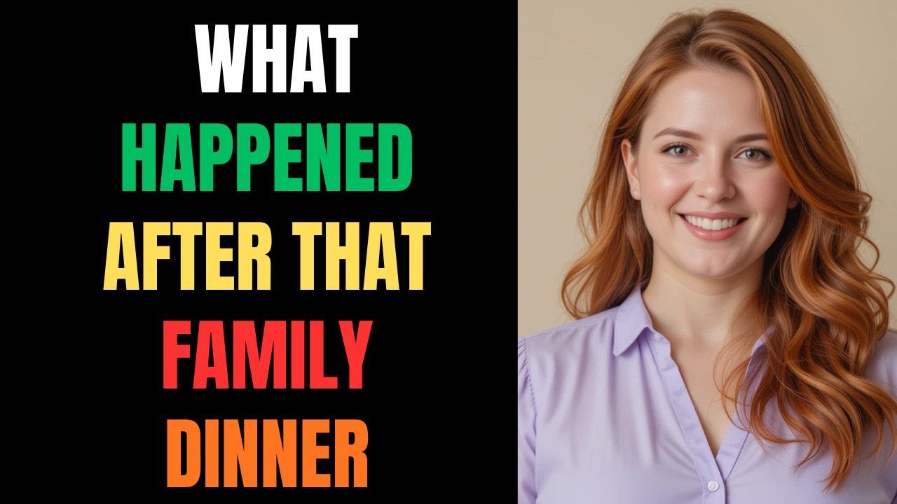 What Happened After That Family Dinner Changed Everything.