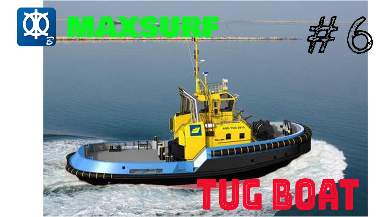 MAXSURF Tutorial #6 : Tug Boat 17 meters
