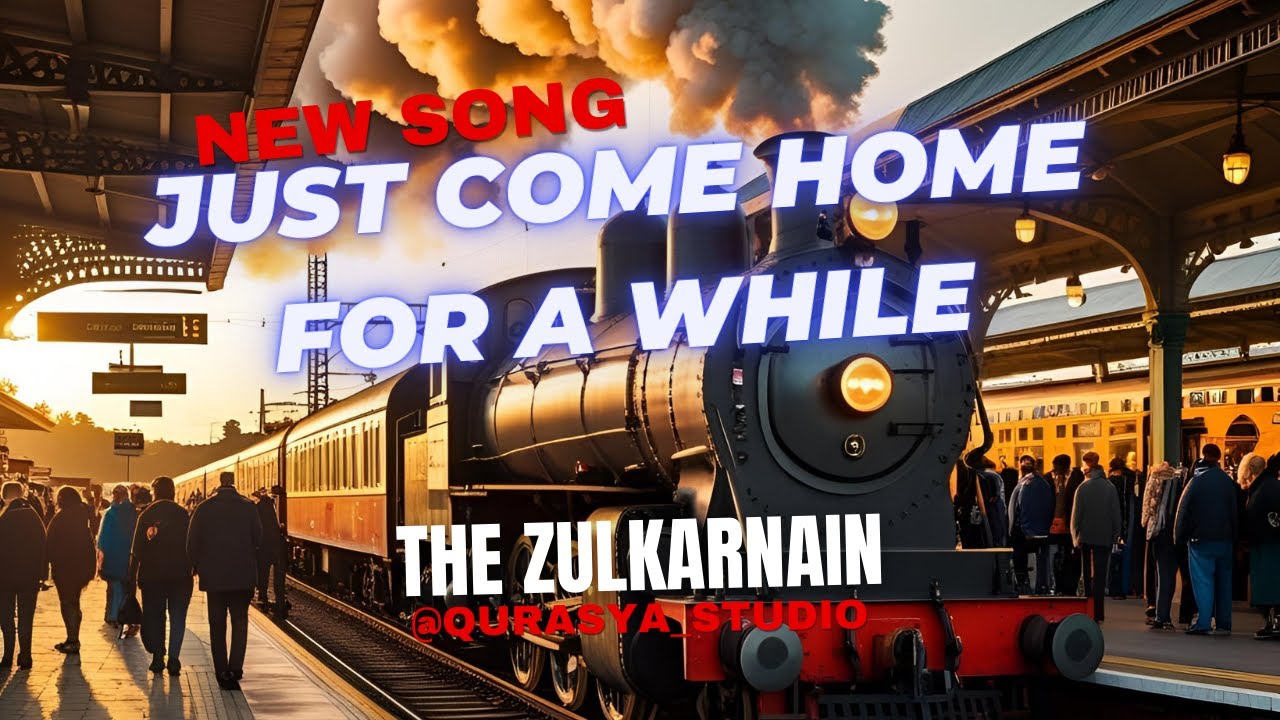 🔥 THE ZULKARNAIN JUST COME HOME FOR A WHILE || (OFFICIAL MUSIC VIDEO QURASYA)