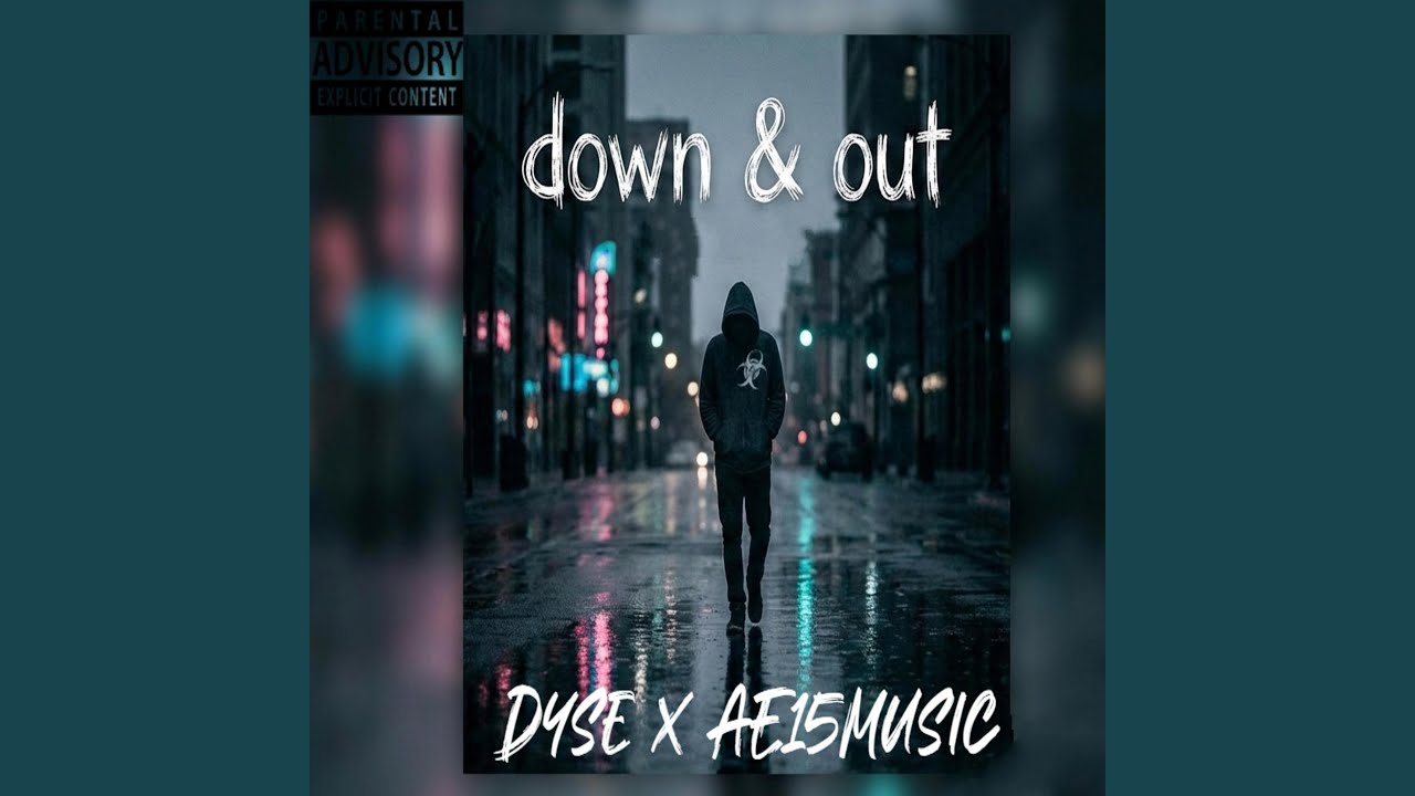 Down 'N Out (feat. AE15 Music)
