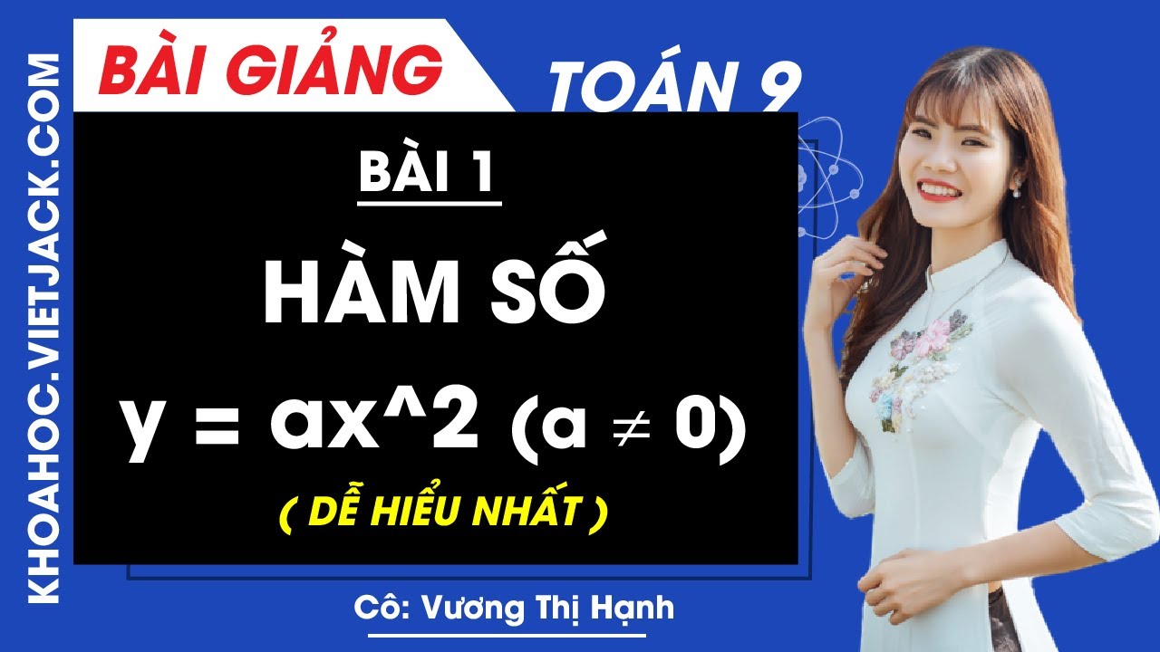 Hàm số y = ax^2 (a ≠ 0) - Bài 1 - Toán học 9 - Cô Vương Thị Hạnh (DỄ HIỂU NHẤT)