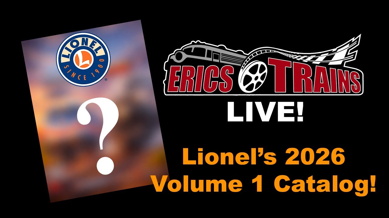 Eric's Trains Live - Lionel's 2026 Volume 1 Catalog!