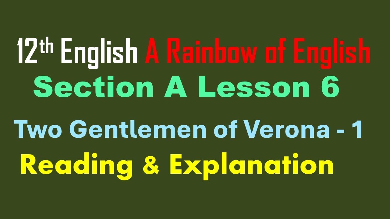 12th English Lesson 6 Two Gentlemen of Verona Reading and Explanation 1