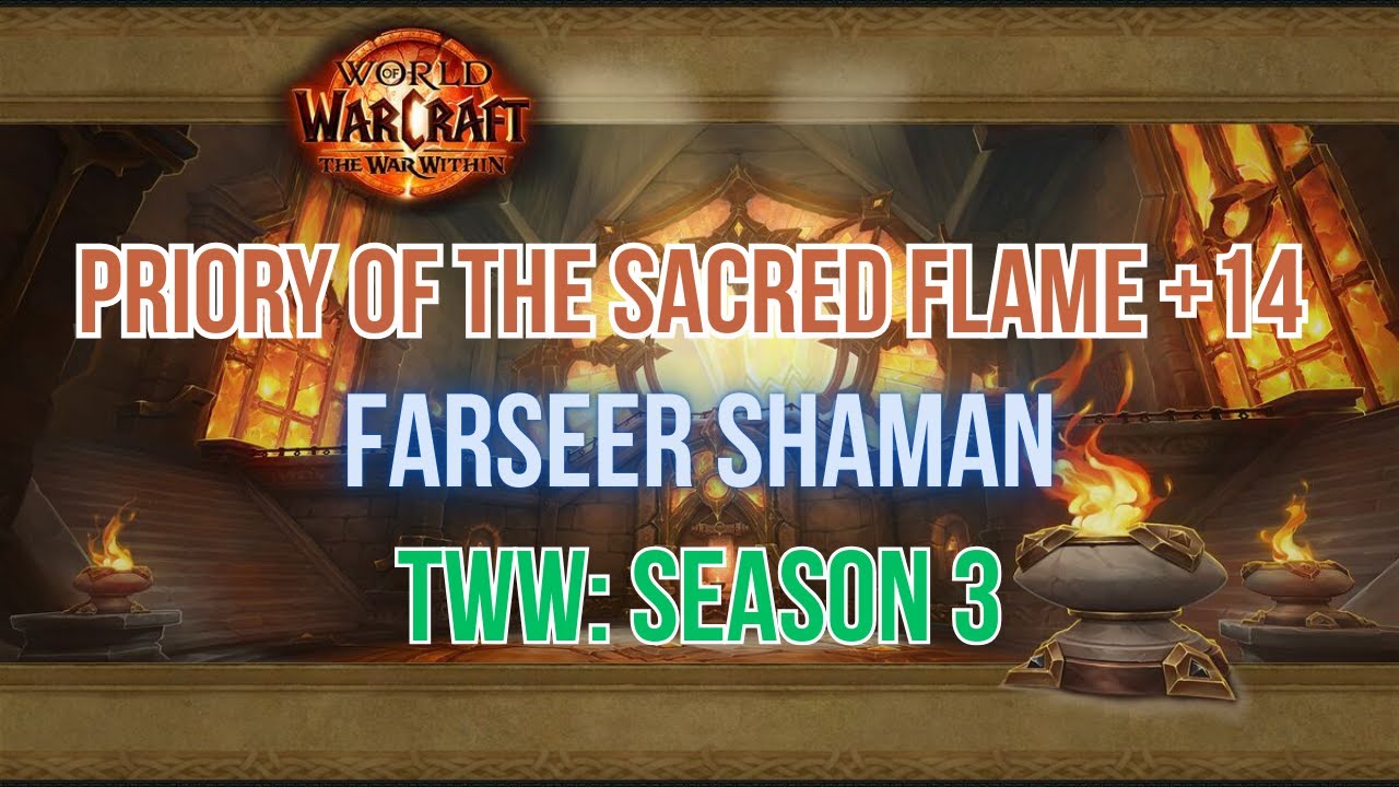 Priory of the Sacred Flame +14 | Restoration FarSeer Shaman | WOW TWW: Season 3