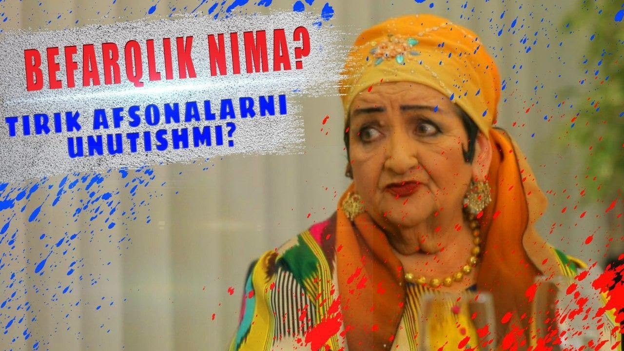 BEFARQLIK nima? Tirik AFSONALARIMIZNI unutishmi?.