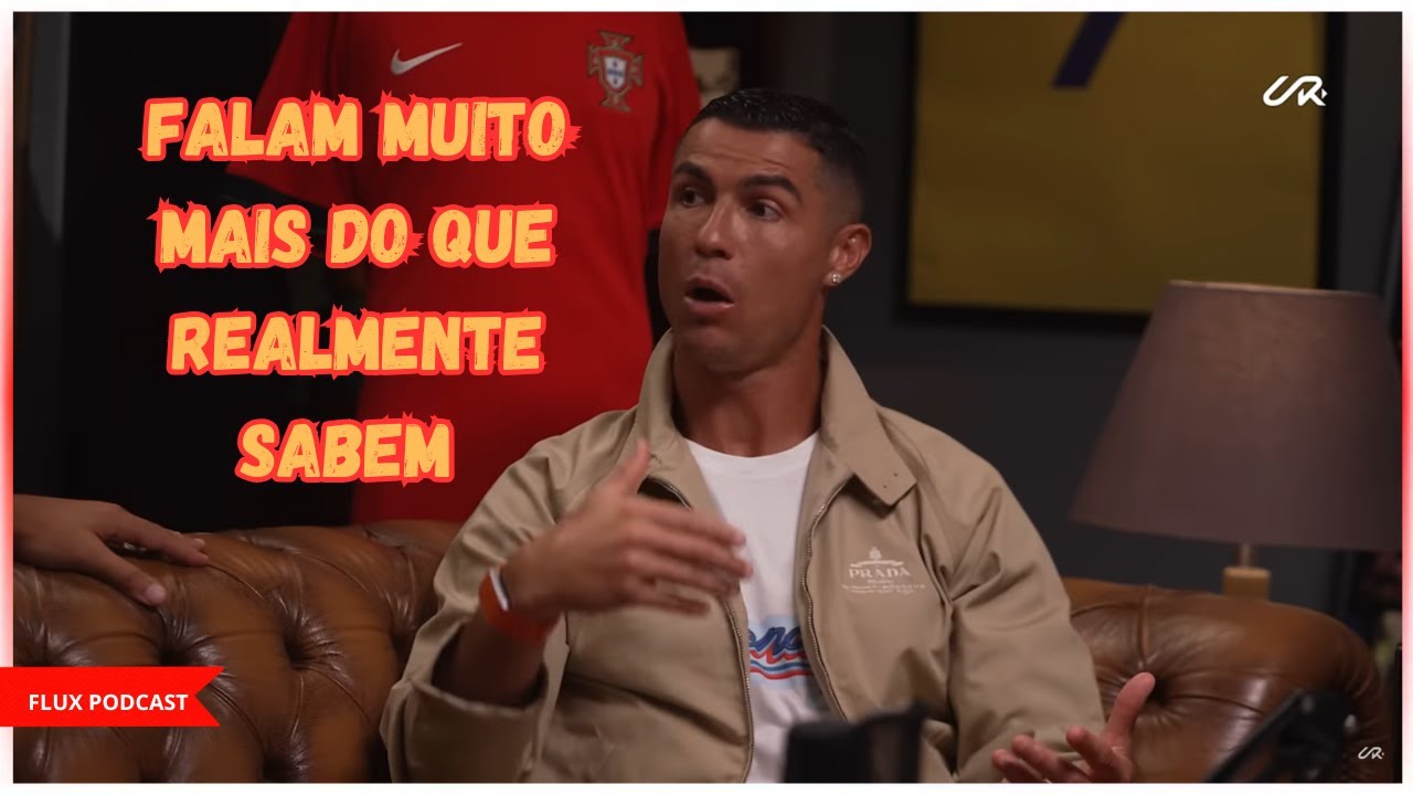 CRISTIANO RONALDO CONTA COMO &Eacute; A VIDA NA AR&Aacute;BIA SAUDITA - FLUX PODCAST