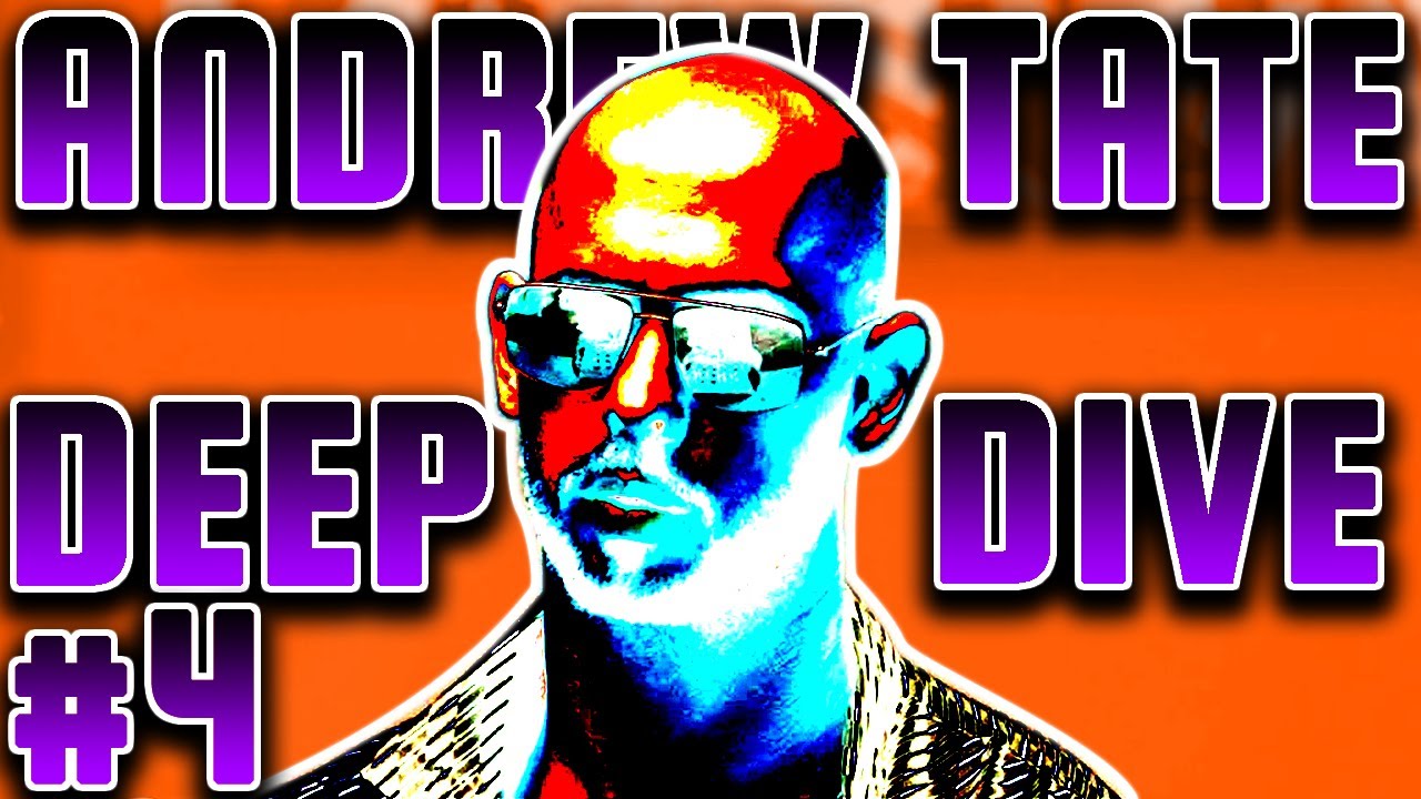 ANDREW TATE DEEP DIVE PART 4
