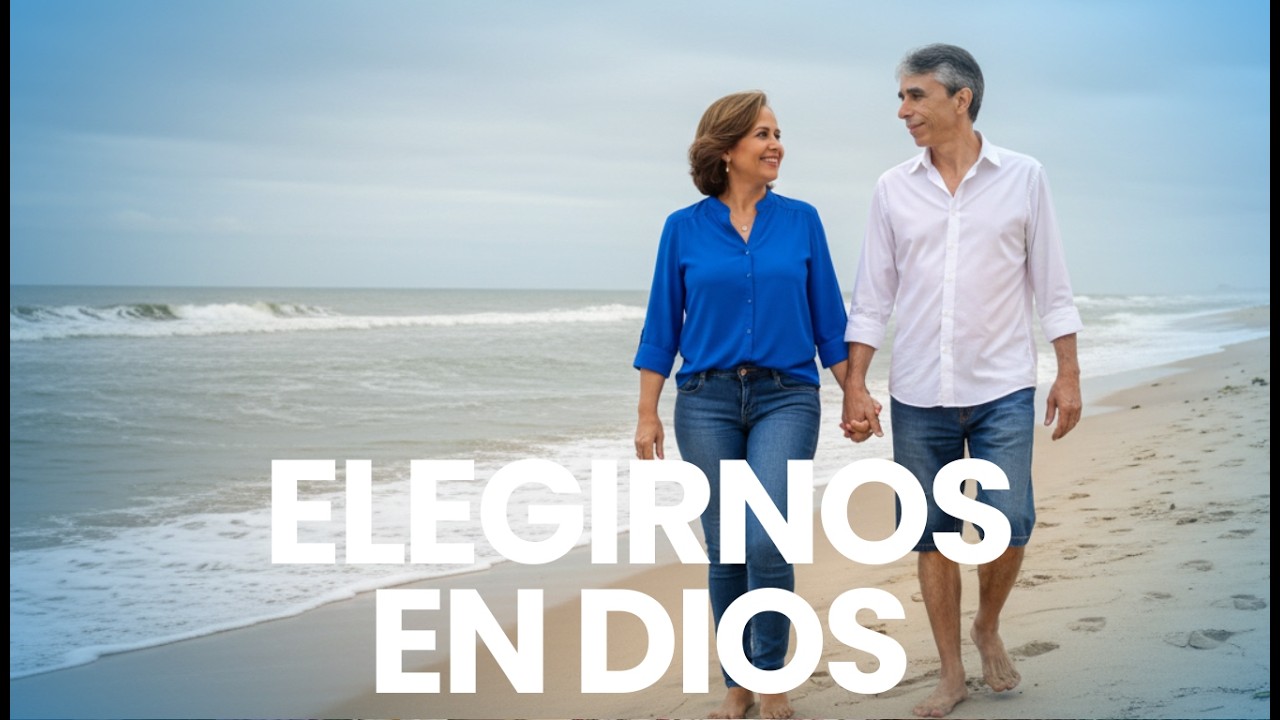 Elegirnos en Dios – Adoración Romántica Para Parejas