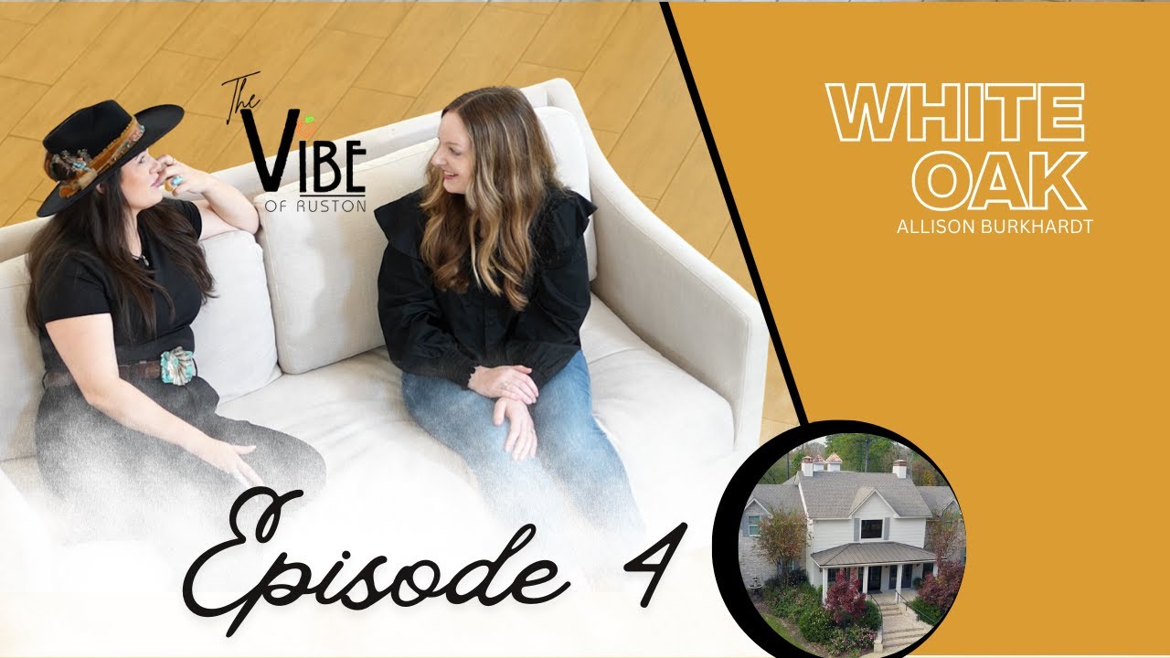 The Vibe Of Ruston Episode 4 (Allison Burkhardt of White Oak)