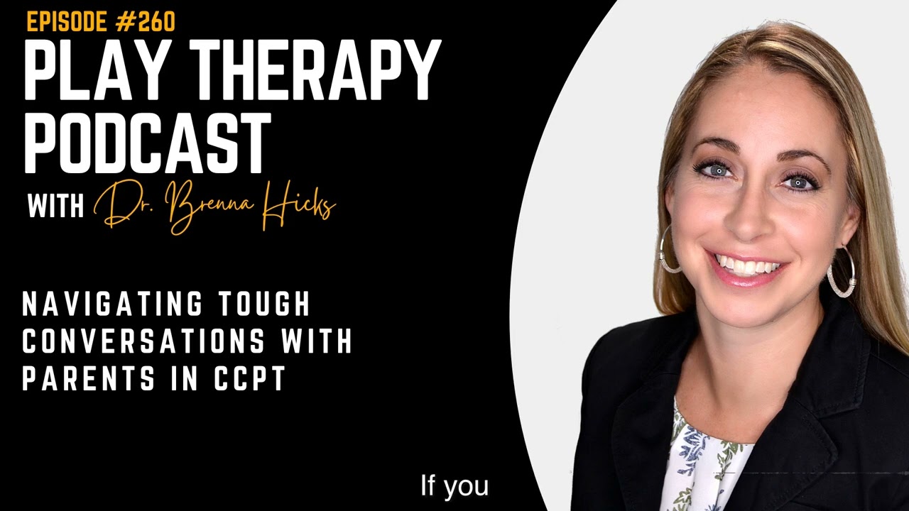 Navigating Tough Conversations with Parents in CCPT