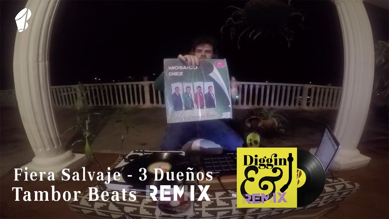 Tambor Beats - Diggin & Remix - 3 Dueños - Fiera Salvaje version