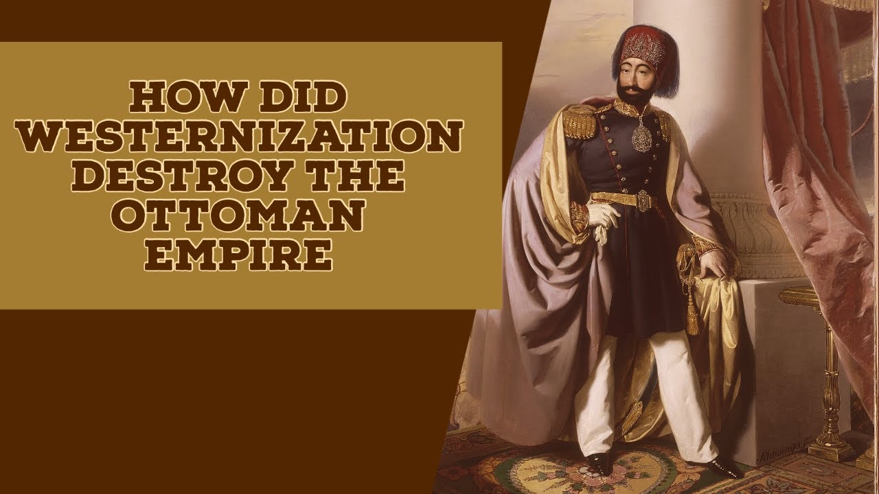 How did Westernization destroy the Ottoman Empire? | Short Documentary