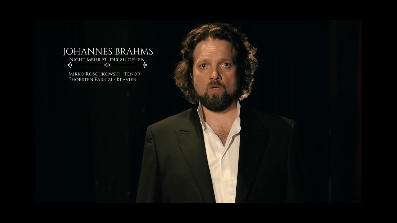 Johannes Brahms: Nicht mehr zu dir zu gehen - Mirko Roschkowski; Thorsten Fabrizi