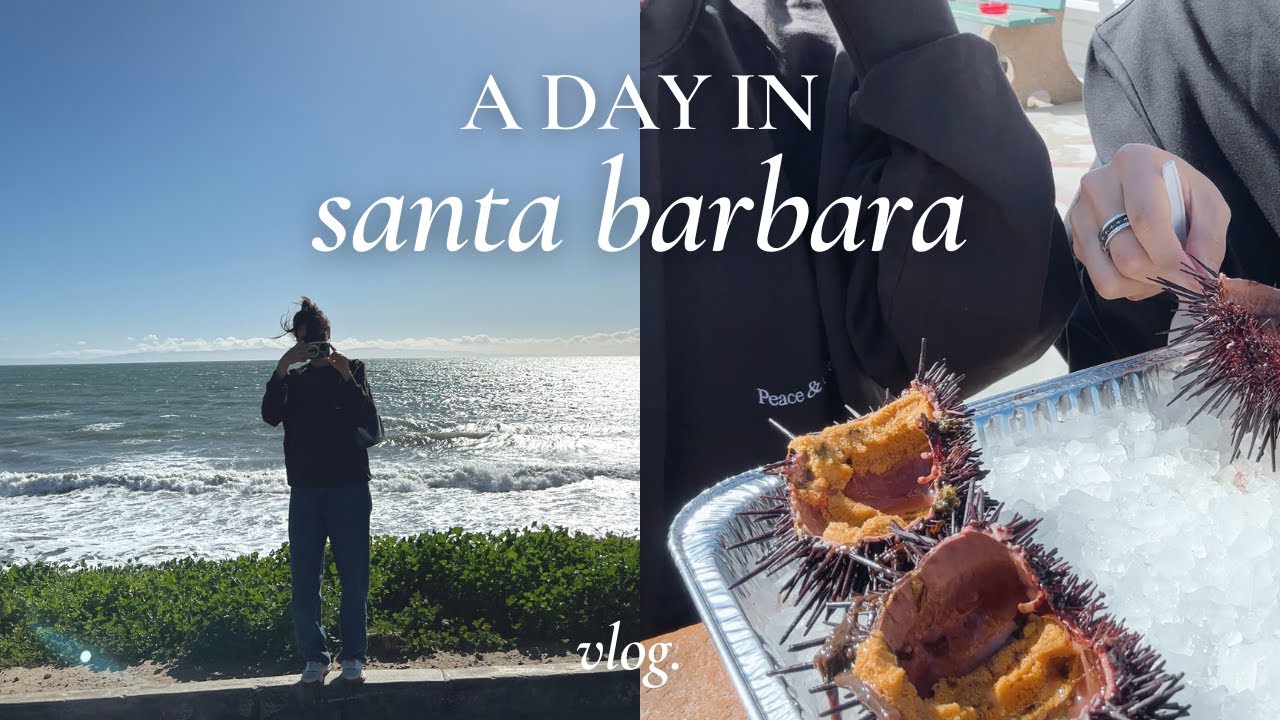 A Relaxing Day Trip to SANTA BARBARA (best fresh uni + lobster roll + lots of peaceful views)