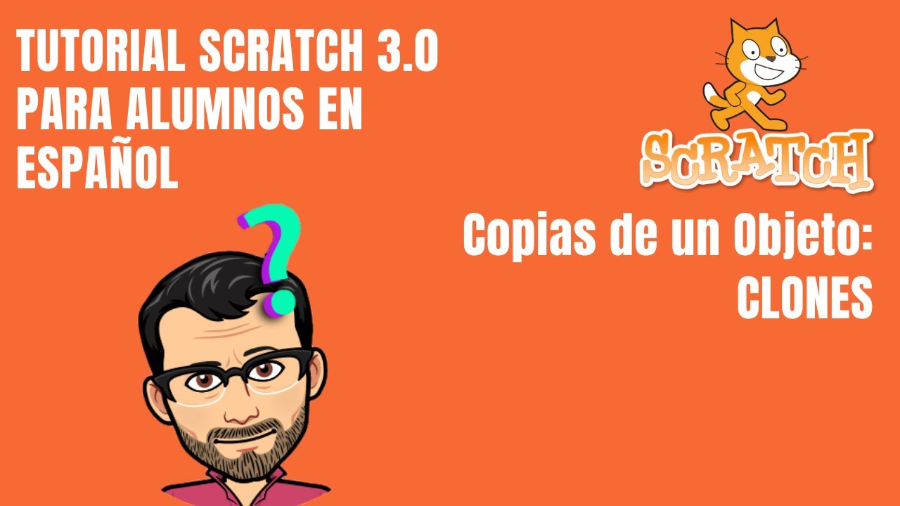 SCRATCH CURSO ALUMNOS. Copias de un Objeto: CLONES - Tutorial Programación Alumnos Scratch 3.0 2020