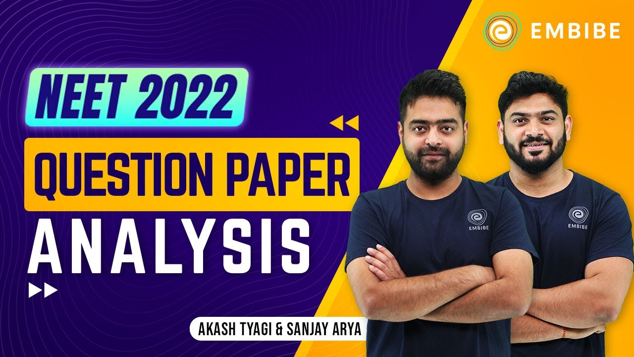 NEET 2022 Paper Analysis and Solutions | Answer Key Discussed by Akash Tyagi and Sanjay Arya