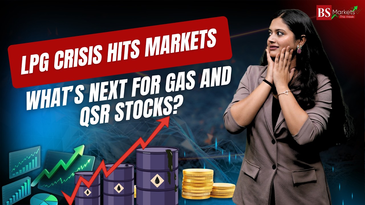 LPG crisis hits markets: What’s next for gas and QSR stocks? | West Asia war | US-Iran war