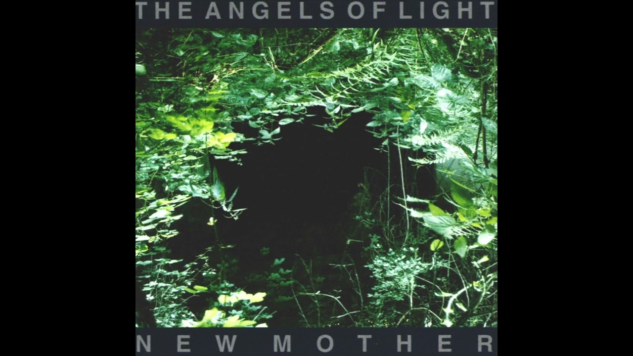 The Angels of Light - Praise Your Name (Album Version)