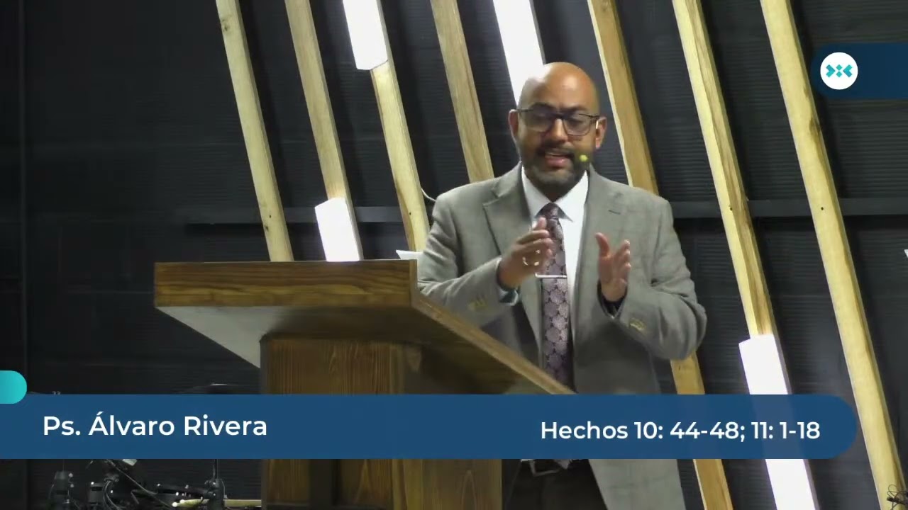 LA PUERTA DEL REINO SE ABRE A LOS GENTILES (PTE 2) – HCH 10:44 – 11:18 - PS. ÁLVARO RIVERA