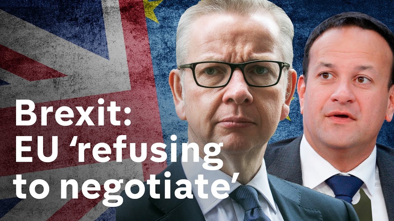 Gove says EU ‘refusing to negotiate’ on Brexit