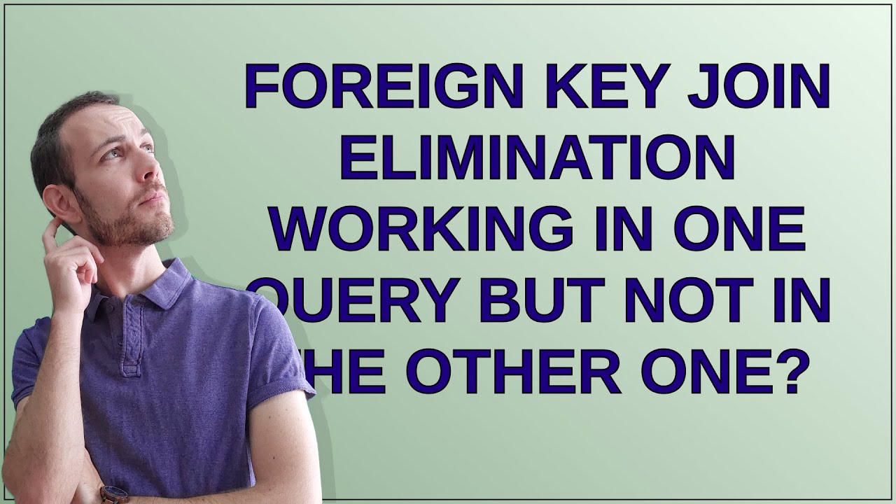 Dba: Foreign Key join elimination working in one query but not in the other one?
