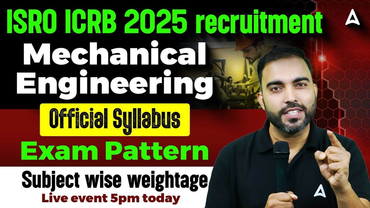 ISRO ICRB 2025 Mechanical Engineering | Official Syllabus | Exam Pattern | Subject Wise Weightage