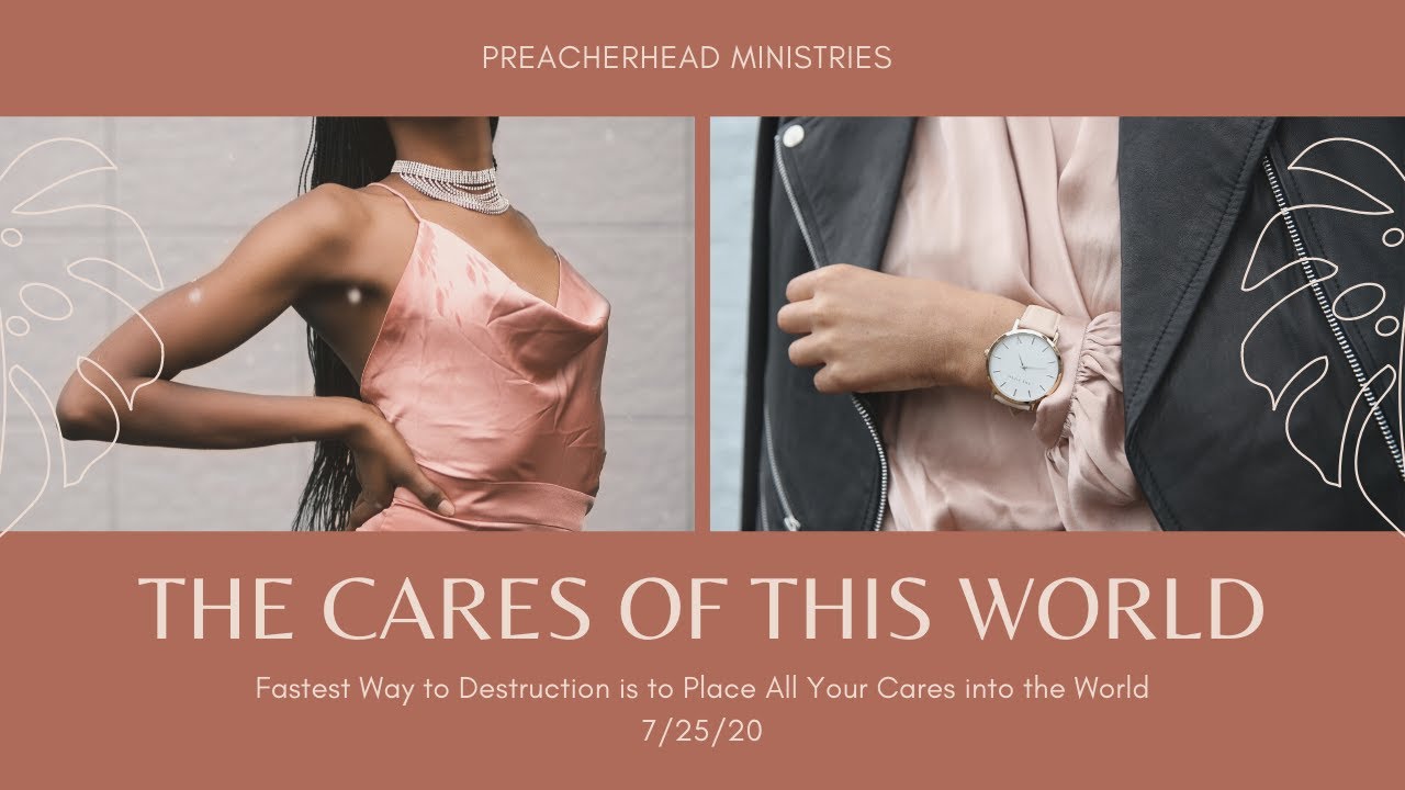 The Cares of This World | Bible Study | PreacherHead Ministries