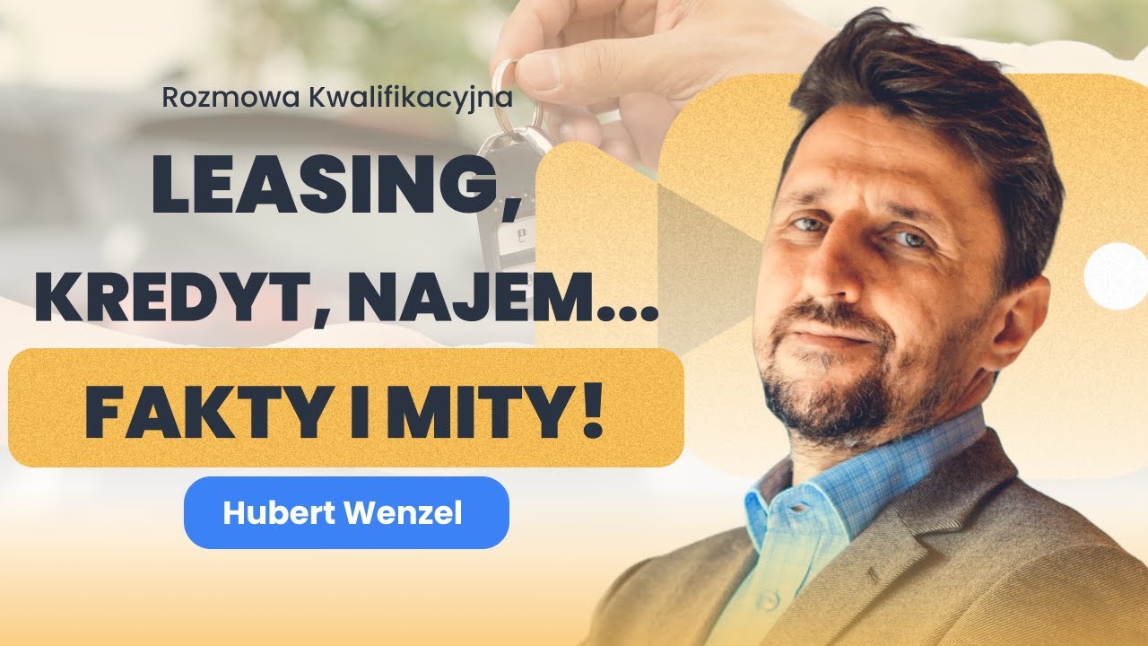 Leasing vs Kredyt vs Najem - co się naprawdę OPŁACA? - Hubert WENZEL | Wojtek Krański