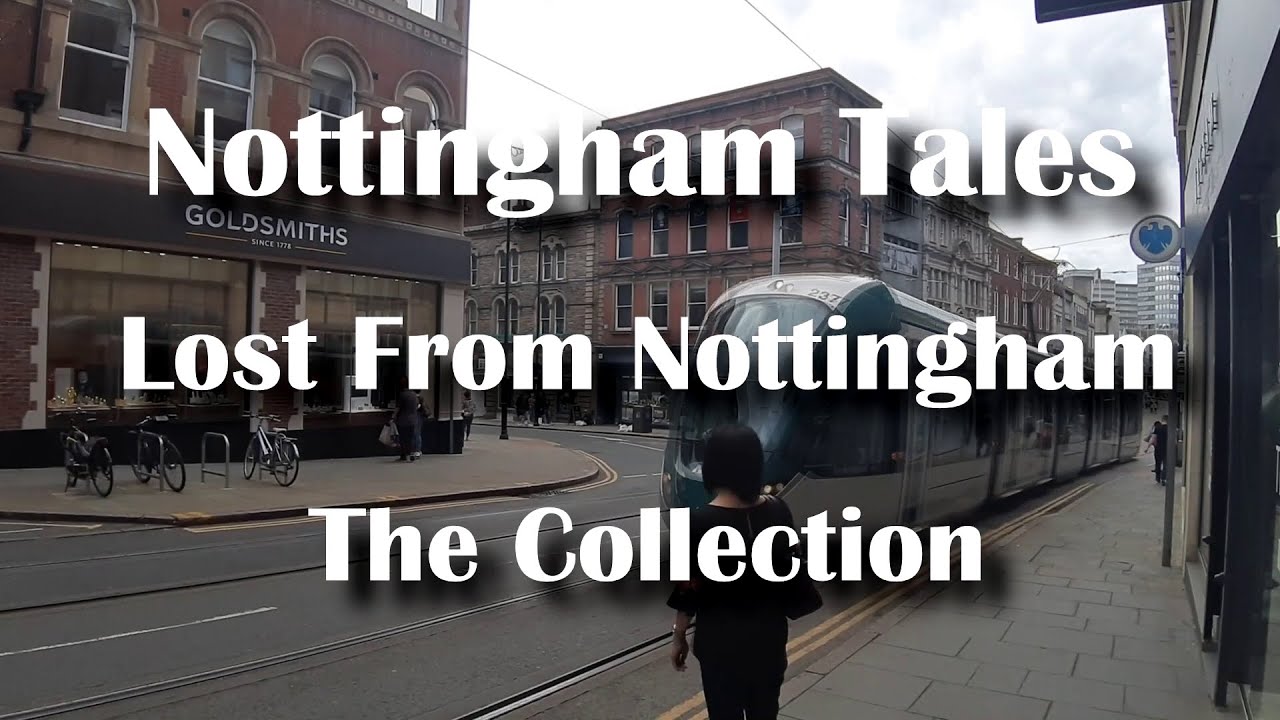 The Lost Buildings & Landmarks of Nottingham - The Collection