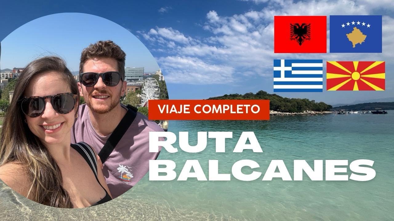 RUTA BALCANES - EPISODIO COMPLETO 🇦🇱🇽🇰🇲🇰🇬🇷 Tirana - Pristina - Skopje - - Ohrid - Ksamil - Atenas