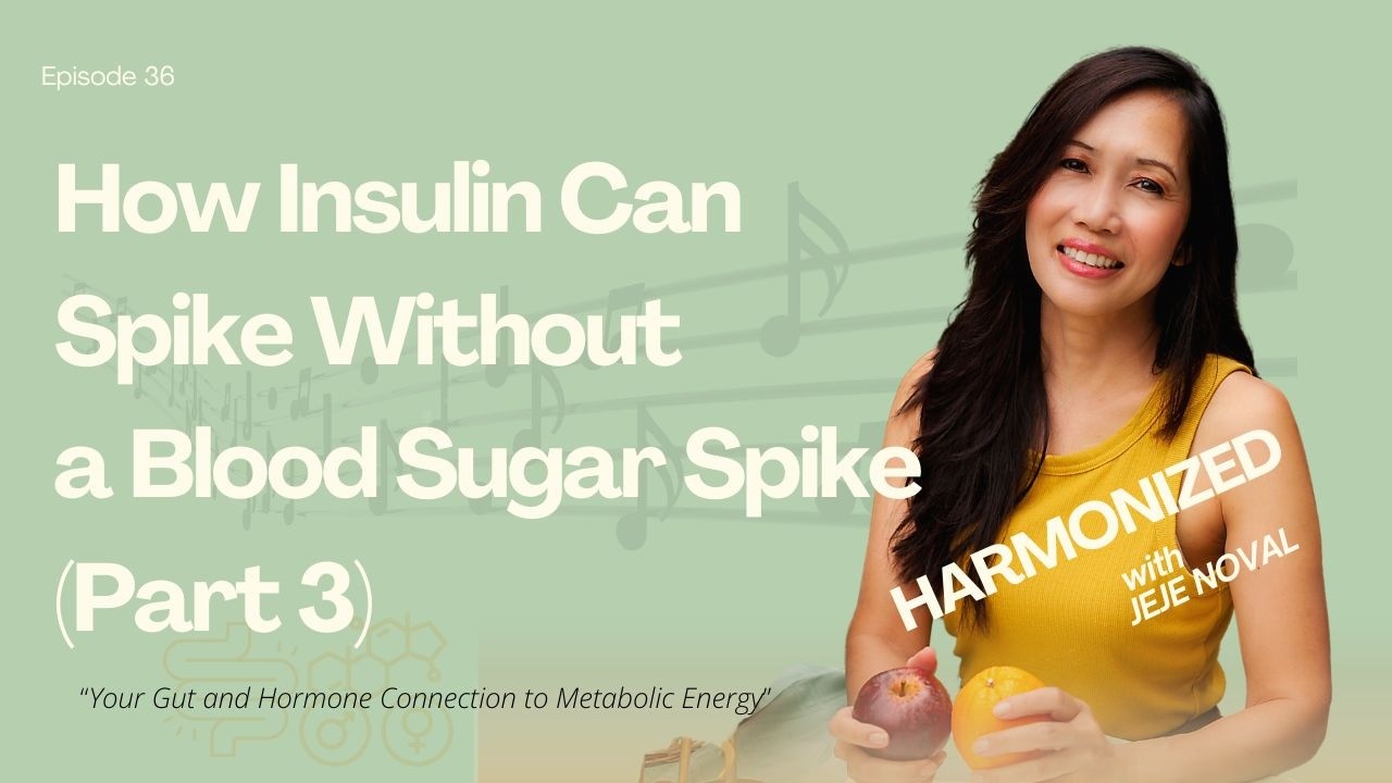 Harmonized Podcast-36: How Insulin Can Spike Without a Blood Sugar Spike (Part 3)