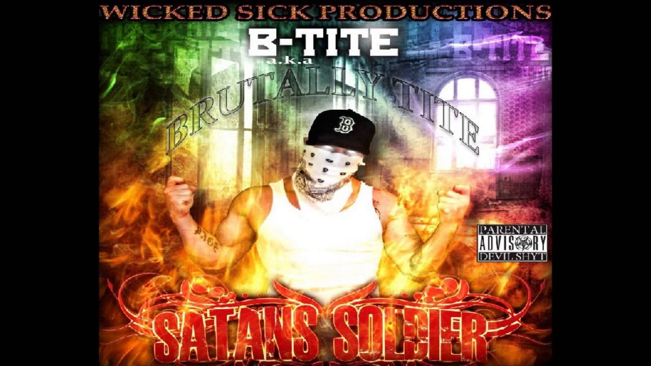 B-Tite - Satan's Soldier (Prod. Wicked Sick)