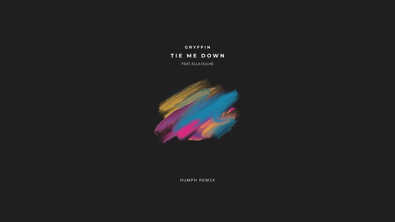 Gryffin feat, Elley Duhe - Tie Me Down (HUMPH Remix)