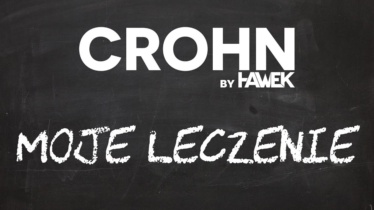 CROHN - MOJE LECZENIE