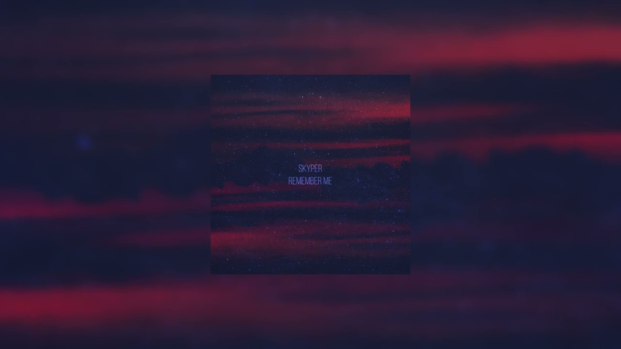 Skyper - Remember Me