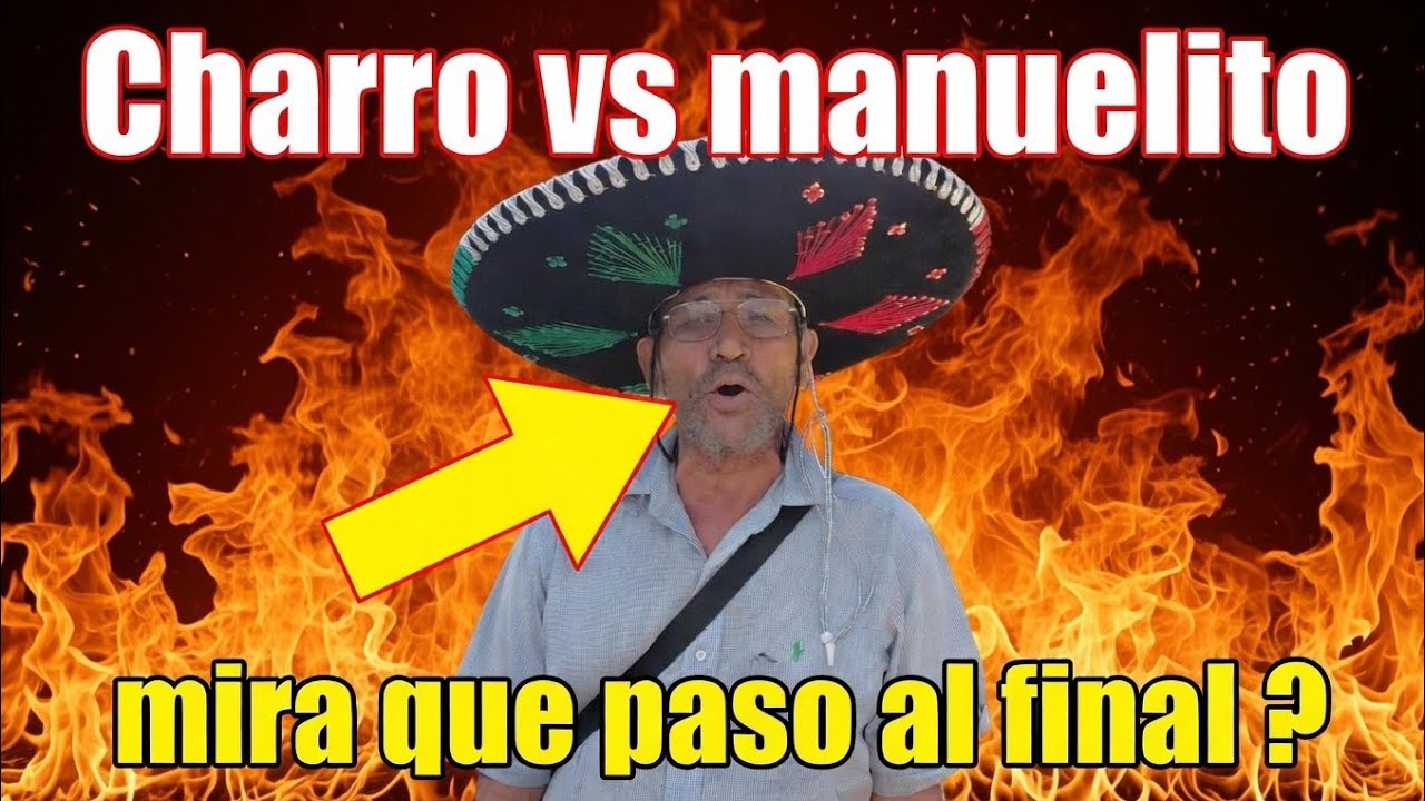 Charro Vs Manuelito Mira el final ?!