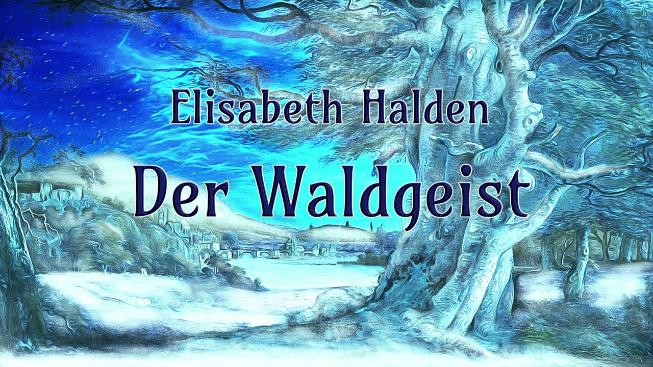 Der Waldgeist  • Elisabeth Halden • Märchen • Hörbuch