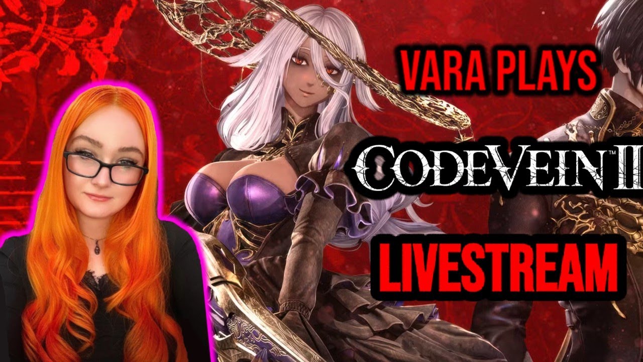 🔴 Time Travel Soulslike Action | Starting Code Vein 2 *Early Access* (PC) LIVESTREAM