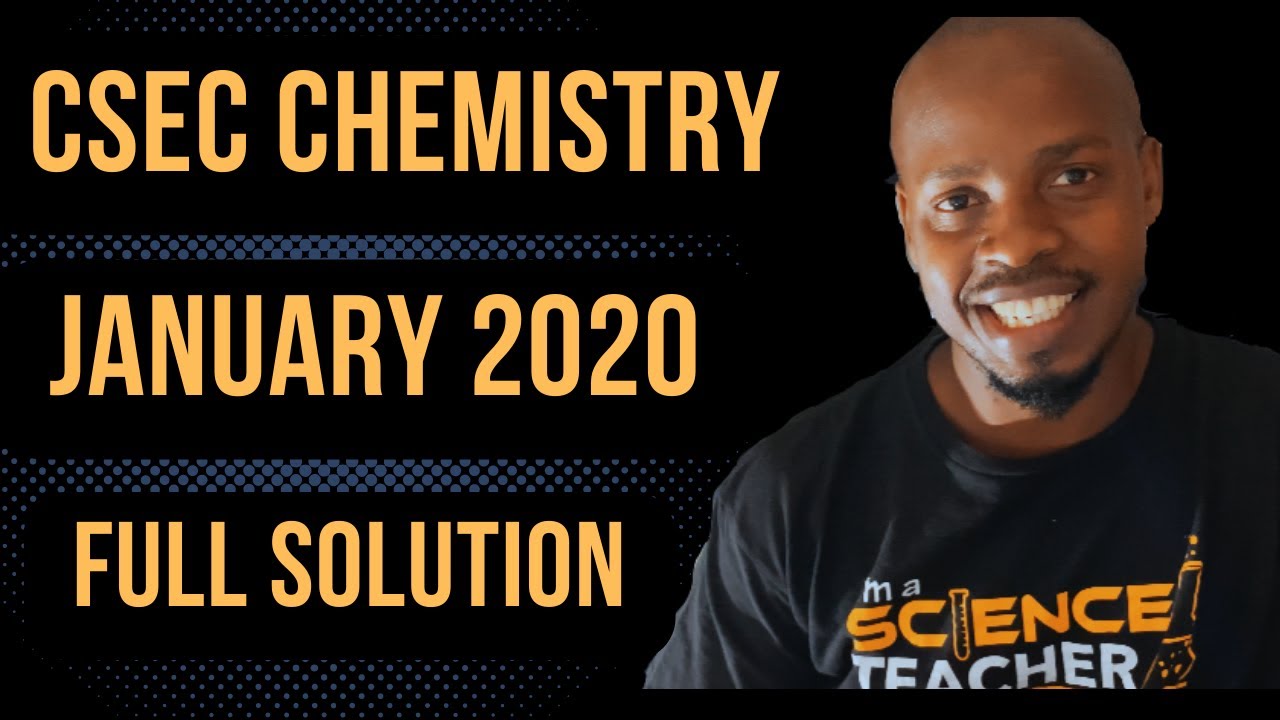 CSEC Chemistry January 2020 FULL Solution