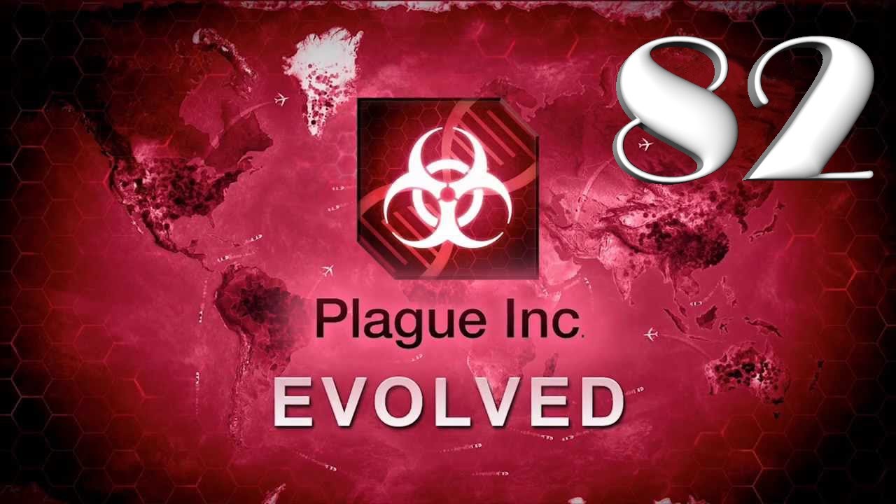 Plague inc: EVOLVED - 