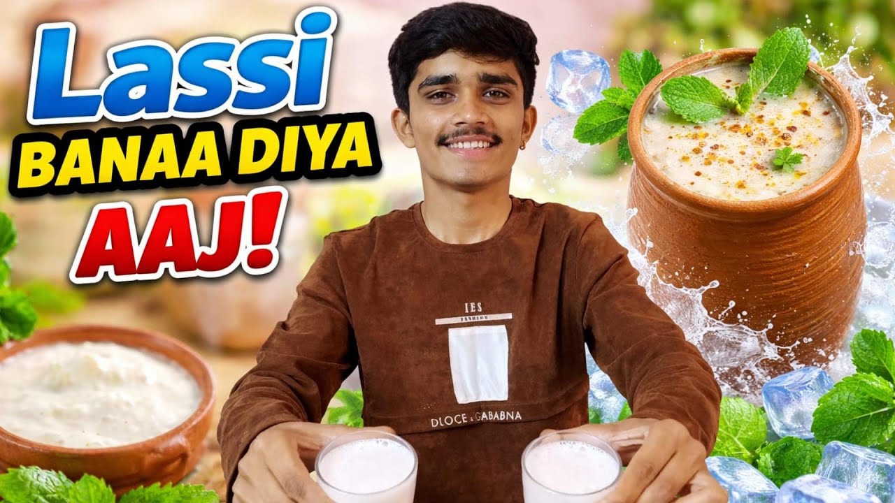 Lassi Banaa Diya AAj,