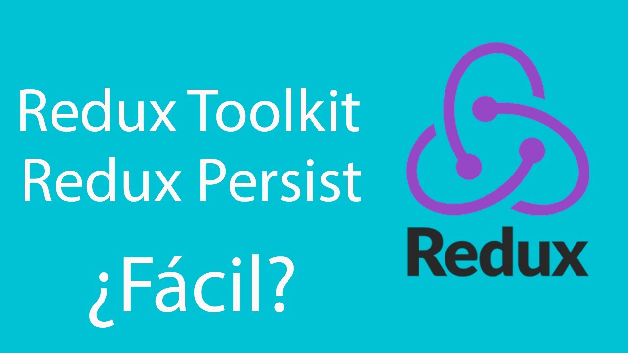 Redux Toolkit y Redux Persist explicación español