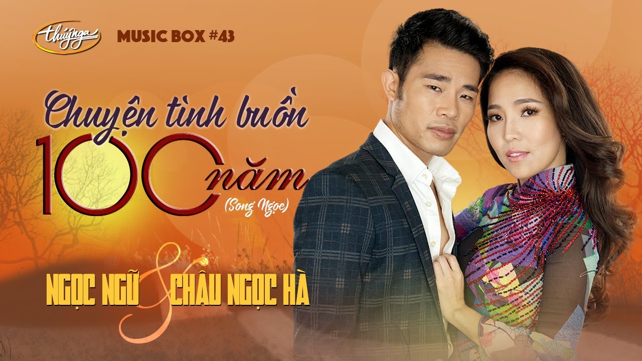 Ngọc Ngữ & Châu Ngọc Hà - Chuyện Tình Buồn 100 Năm | Music Box #43