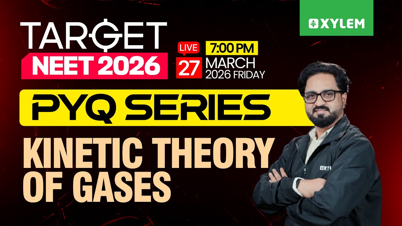 Target NEET 2026 - Kinetic Theory Of Gases | PYQ Series | Xylem NEET
