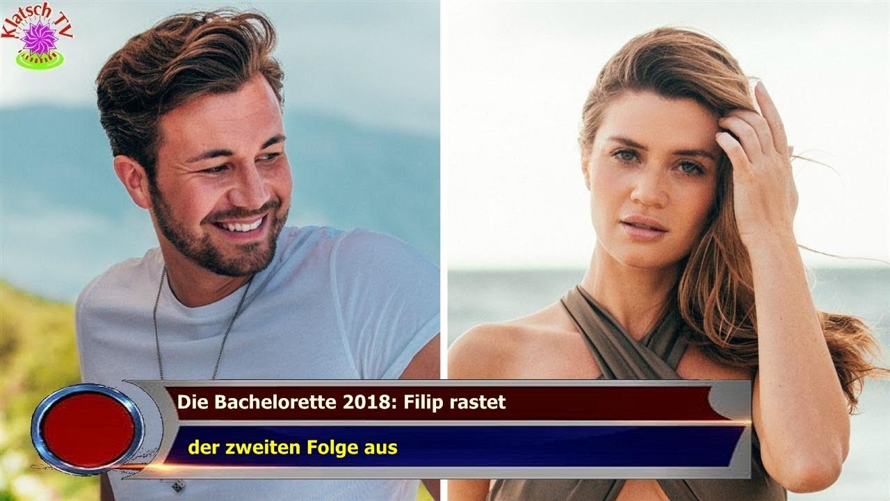 DIE BACHELORETTE 2018: FILIP RASTET   DER ZWEITEN FOLGE AUS
