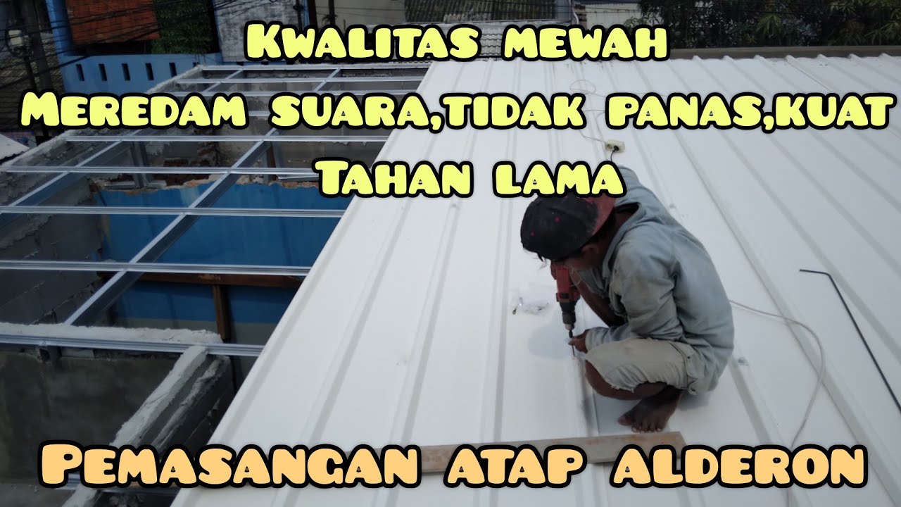 Pemasangan atap alderon single layer