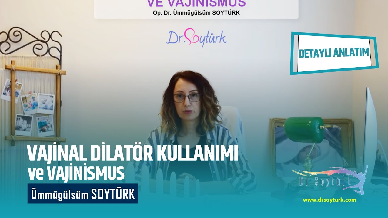 Vajinal Dilatör Kullanımı ve Vajinismus